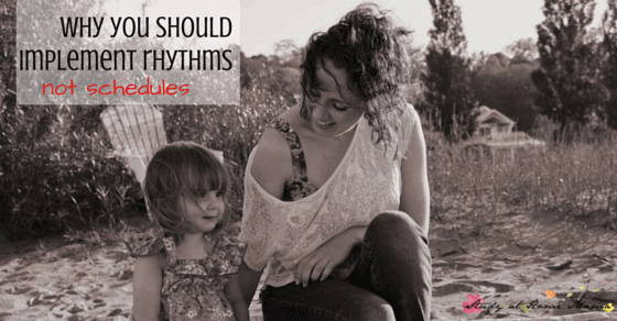 Why you should implement a daily rhythm in your home for the kids, rather than a schedule for kids - insights from a psychologist and Montessori teacher