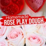 Valentine’s Day Rose-Scented Play Dough