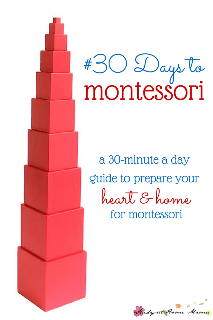 #30 Days to Montessori - a 30-minute a day guide to prepare your heart and home for Montessori. #30daystoMontessori