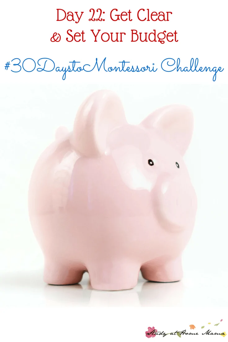 How to Budget for Montessori - homeschool or Montessori school can be expensive, figuring out your priorities and flexible budget points is essential. Part of the #30DaystoMontessori Challenge