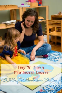 Day 27: Give a Montessori Lesson