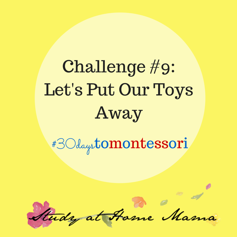 Let's Put Our Toys Away #30daystoMontessori