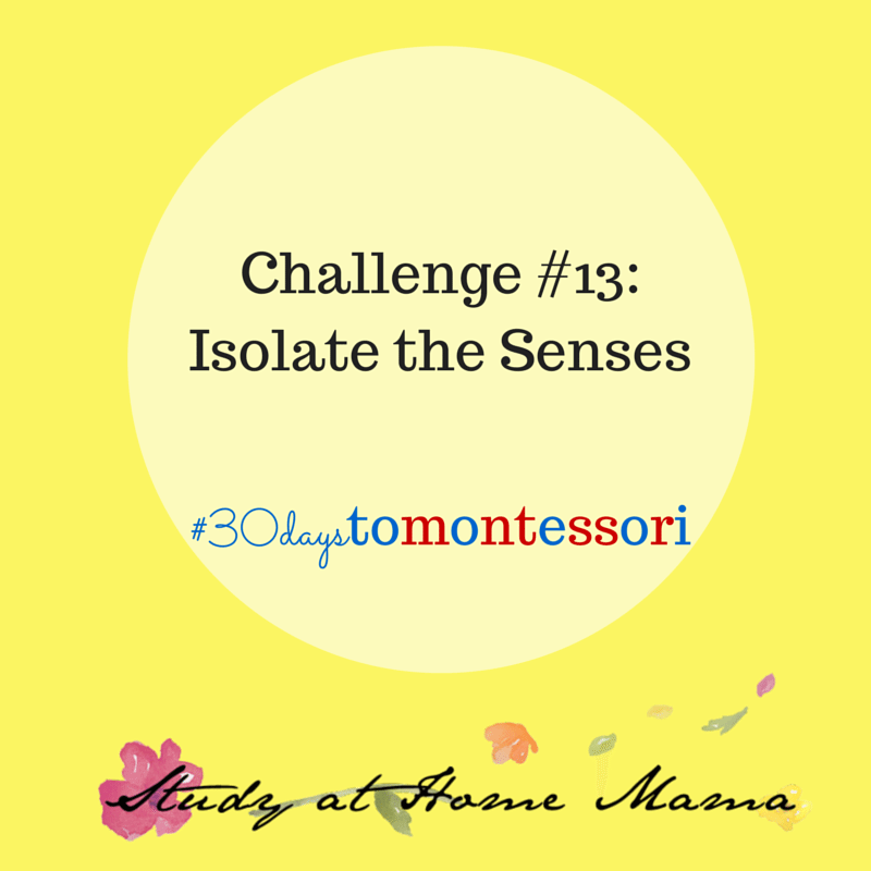 isolate the senses #30daystoMontessori