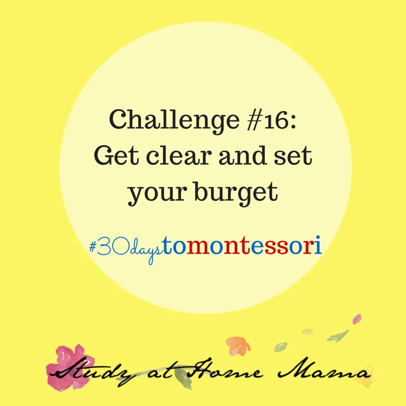 Get clear and set your budget #30daystoMontessori