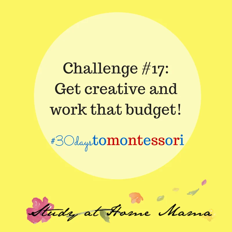 get creative and work that budget! #30daystoMontessori
