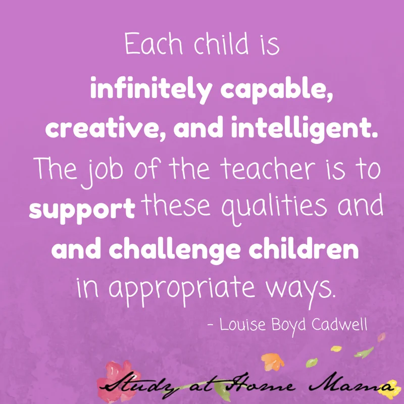 Each child is infinitely capable, creative, and intelligent. The job of the teacher is to support these qualities and challenge children in appropriate ways.