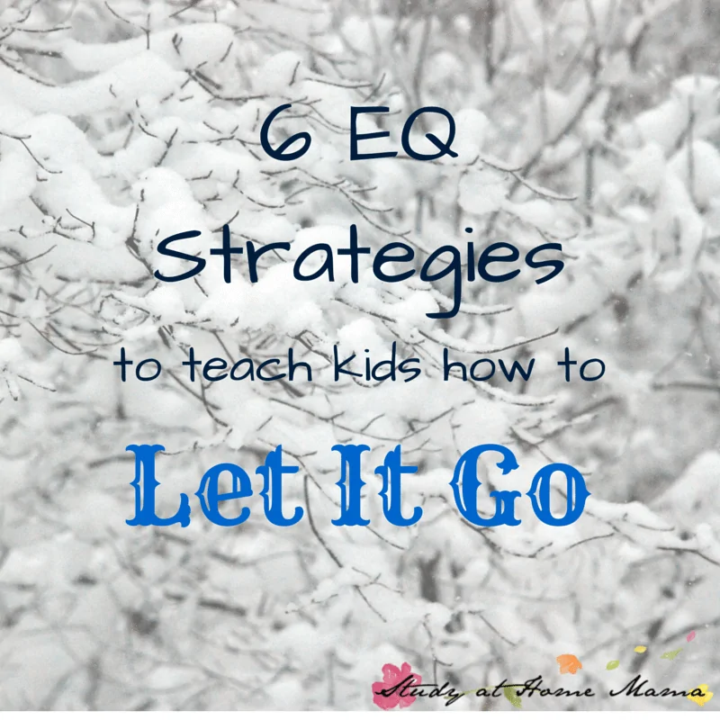 Emotional Intelligence -- teaching kids how to let it go with EQ strategies inspired by Frozen
