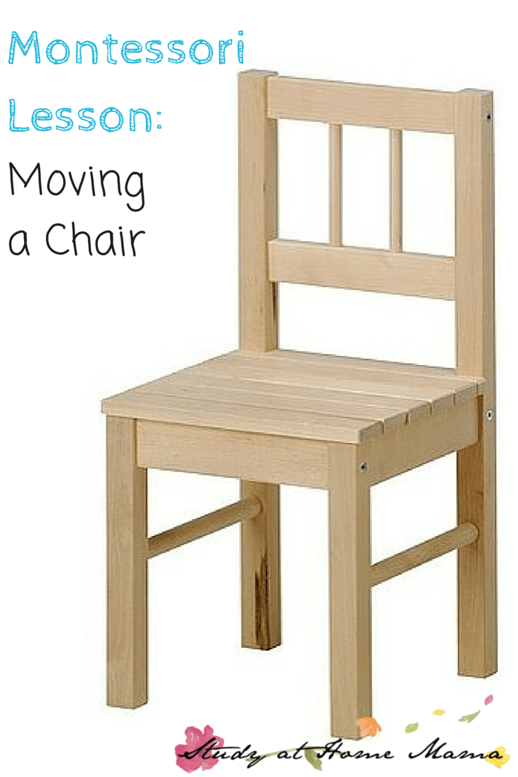 Montessori Practical Life Lesson: Moving a Chair - teach your child how to safely and quietly move a chair, an essential skill for cooperative classroom learning