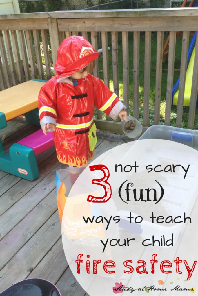 3 not scary (fun) ways to teach your child FIRE SAFETY