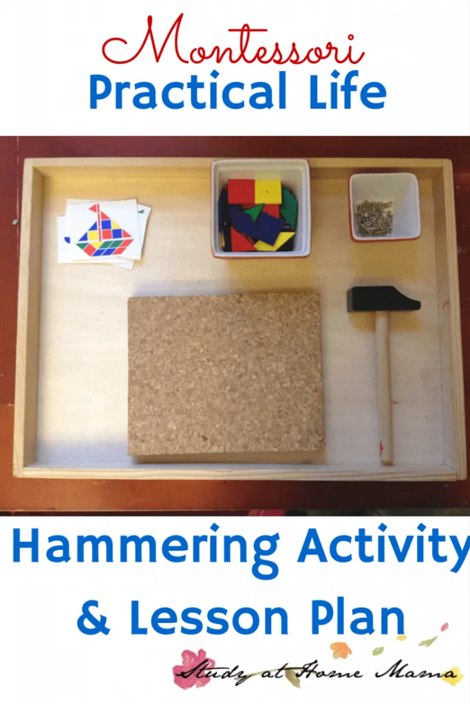 Montessori Practical Life - Hammering Activity for Preschoolers, and practical lesson plan. Teach your child how to use a hammer and nail safely with this easy and fun set-up