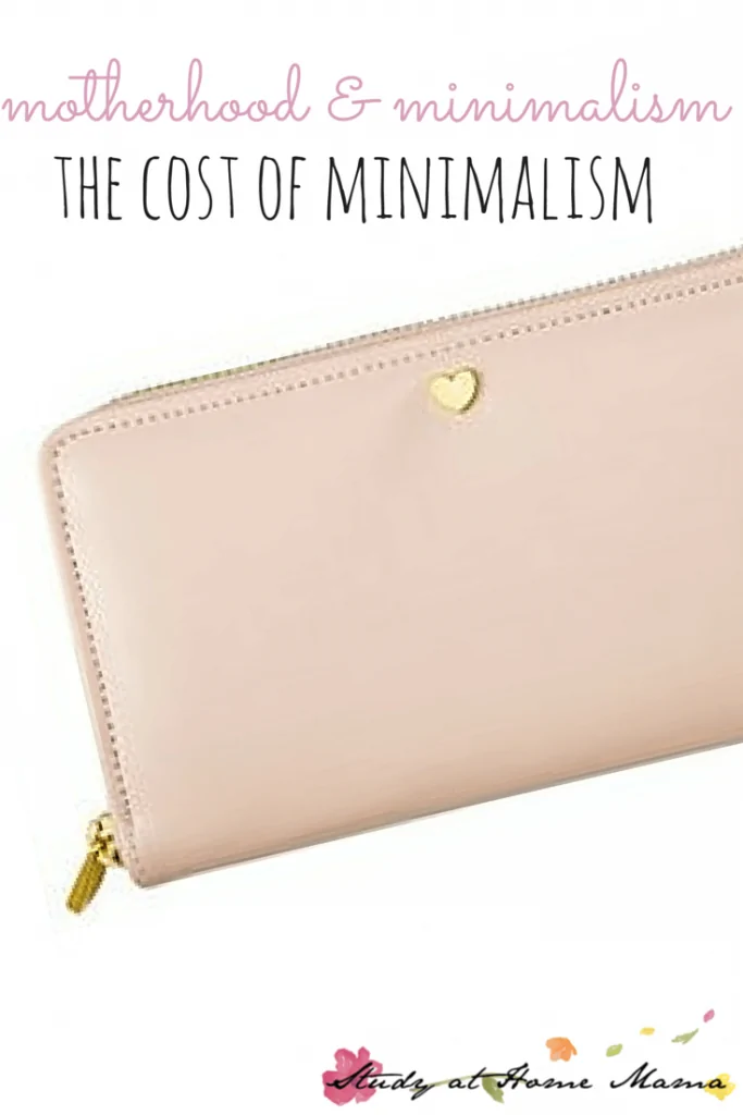 motherhood & minimalism: the cost of minimalism - a great post on accepting that purging possessions is more about the state of mind than the financial state