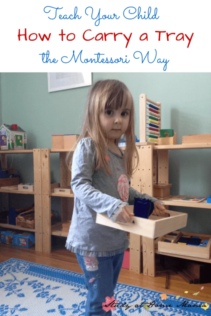 Teach Your Child How to Carry a Tray the Montessori Way - part of a Montessori practical life lessons series, teaching children orderly & purposeful work