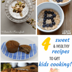 4 Sweet & Healthy Recipes to Get Kids Cooking! (PARTY)