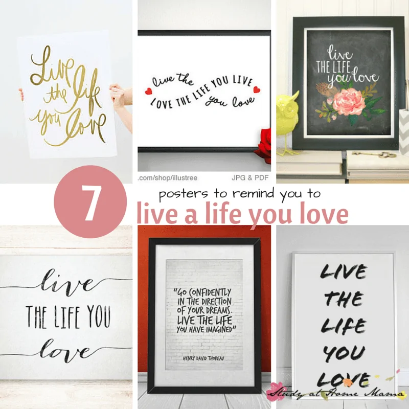 7 inspirational posters to remind you to live a life you love