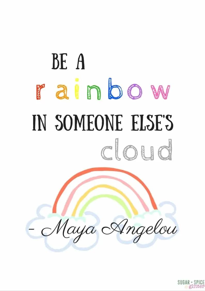 Be a Rainbow in Someone Else's Cloud free printable inspirational poster with the famous Maya Angelou quote about kindness