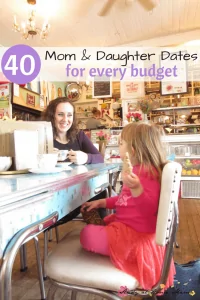 40 Mom-daughter Dates for Every Budget