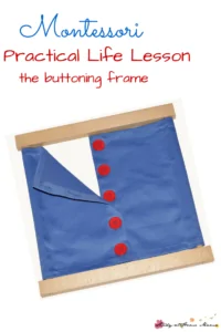Montessori Practical Life Lesson: the Buttoning Frame
