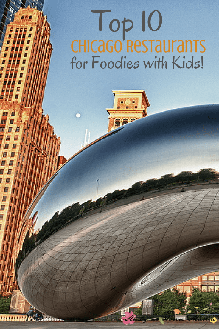 Top 10 Chicago Restaurants for Foodies with Kids - perfect foodie travel guide for Chicago!