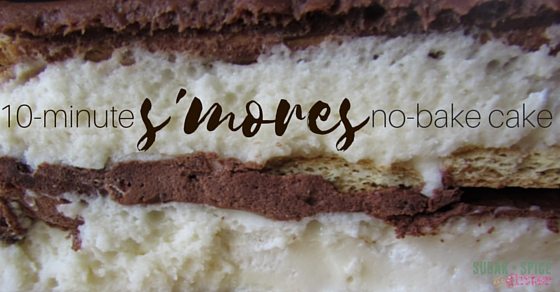 10-Minute Smores No-bake cake - the perfect easy summer dessert for entertaining