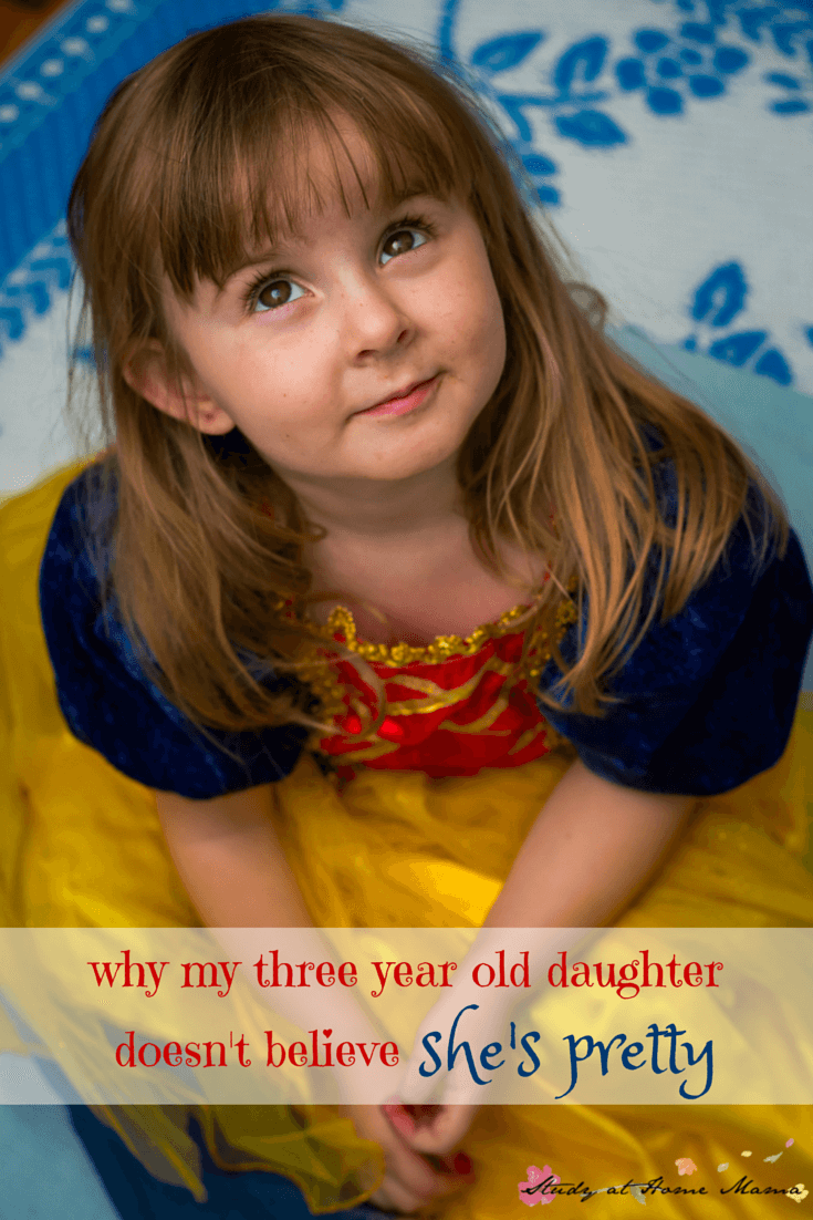 why my three year old daughter daughter doesn't believe she's pretty