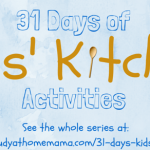 31 Days of Kids Kitchen Activities