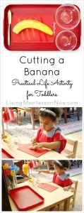 Cutting a Banana Practical Life Activity at Living Montessori Now