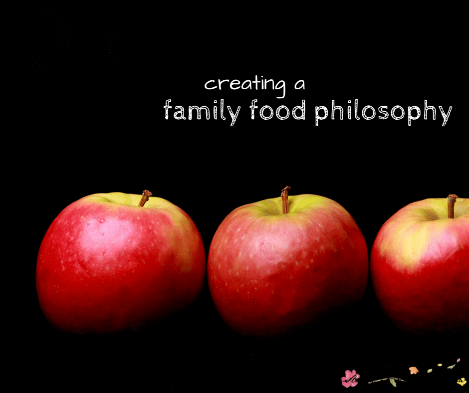 How to create a healthy eating eating philosophy for your family, how our family has built a positive food culture that encourages health & exploration
