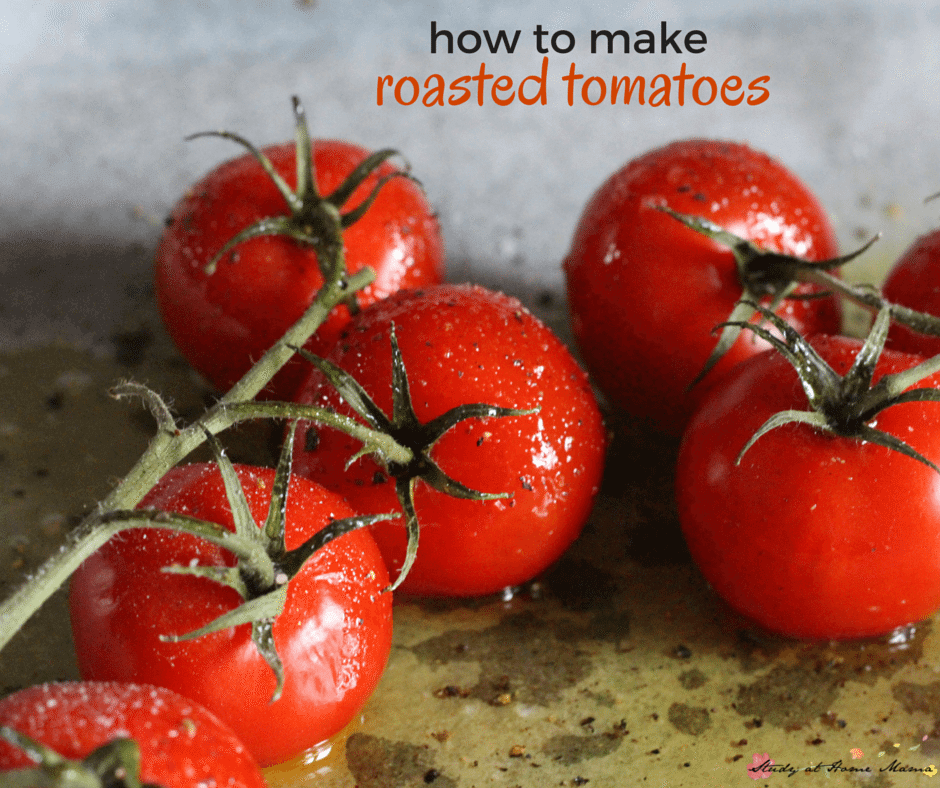 Easy healthy recipe for homemade roasted tomatoes - a delicious addition to your family meals!