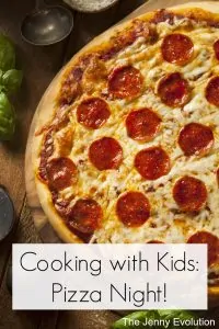 Cooking with Kids: Pizza Night from the Jenny Evolution