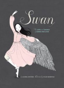 Swan: the Life and Dance of Anna Pavlova