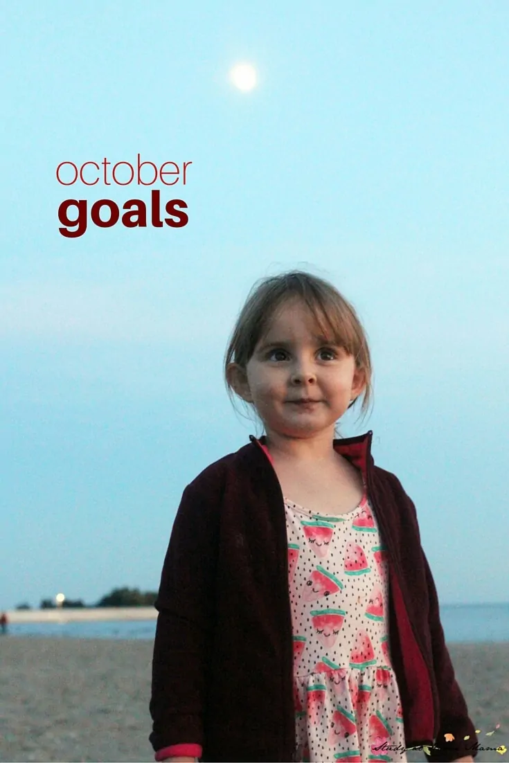 October Goals - part of a monthly series on  Sugar, Spice and Glitter, helping mamas setting intentions for themselves and achieve their dreams!