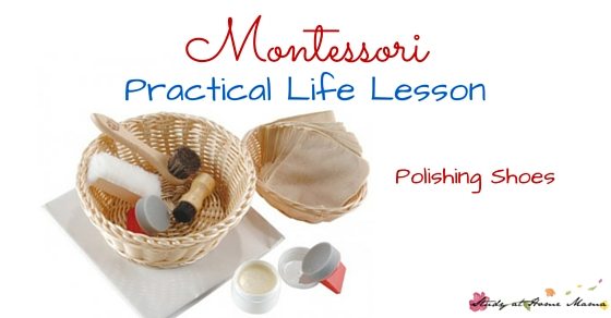 Montessori Practical Life Lesson: Polishing Shoes - a great way to teach children to work in a sequential and orderly manner, which is important for self-care, cooking, and even math!