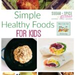 Simple Healthy Foods for Kids (WKEW # 38)