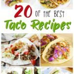 20+ of the Best Taco Recipes