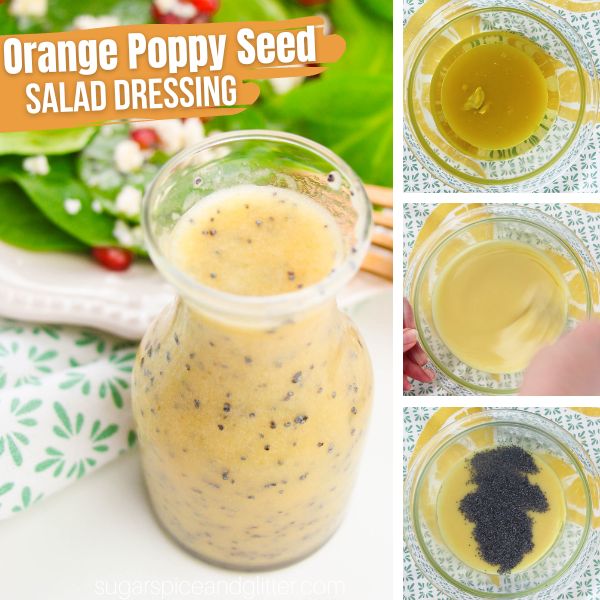 composite overhead picture of a karafe of orange poppy seed salad dressing with a spinach salad in the background along with three in-process images of how to make the salad dressing