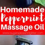 DIY Peppermint Massage Oil (with Video)