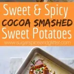 Sweet & Spicy Cocoa Smashed Sweet Potatoes