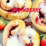 Strawberry Sweet Rolls (with Video)