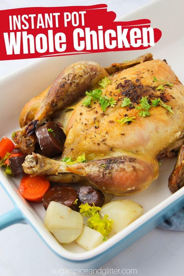 How to cook a whole chicken in the Instant Pot: a step-by-step tutorial plus helpful hints on different sizes of chickens, seasoning options, plus what to do if your chicken is frozen!