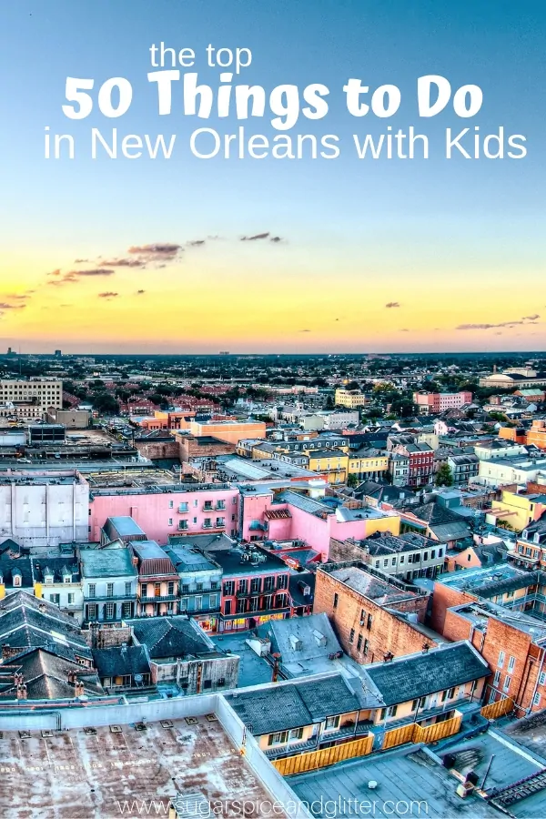 The Best 50 Things to do With Kids in New Orleans