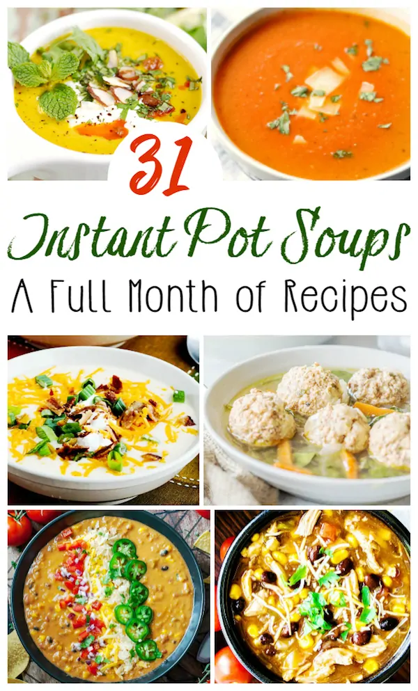 An entire month of instant pot soup recipes - everything from Instant Pot chicken soups to Instant Pot Vegetable Soups, Stews, and more!