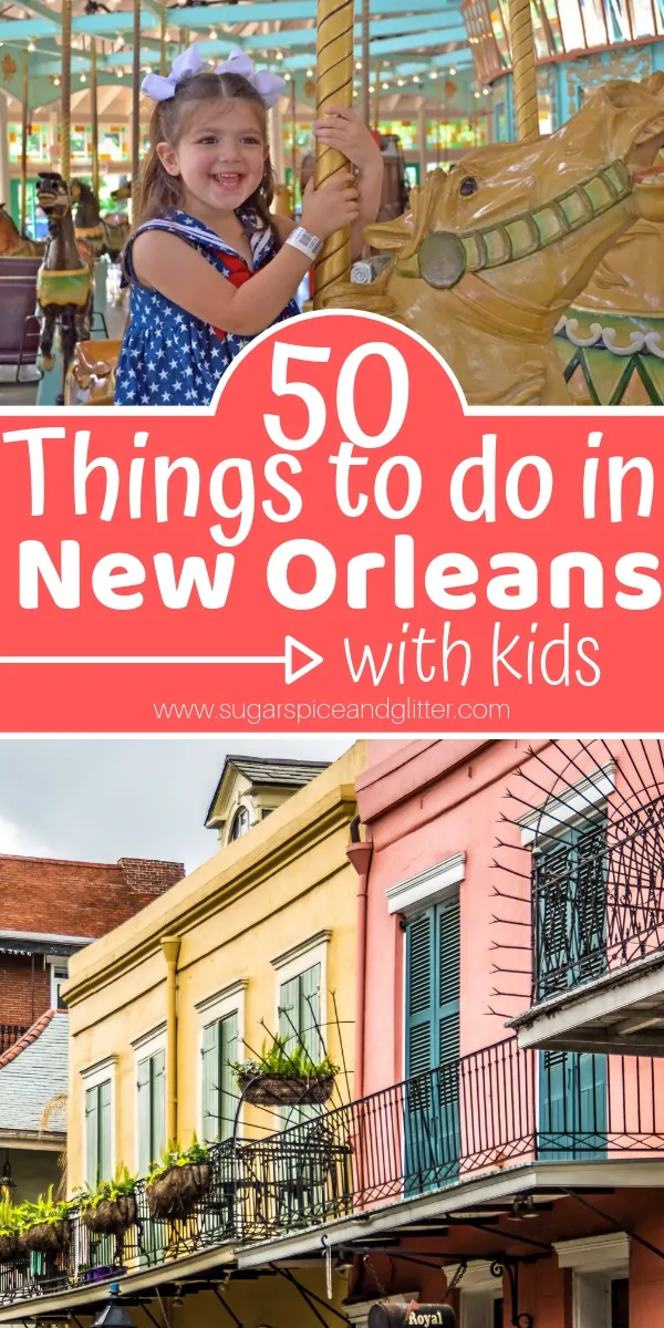 Over 50 Fun things to do in New Orleans with Kids, plus the 10 best New Orleans restaurants for families