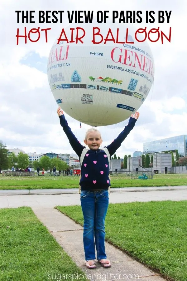 An amazing family experience in Paris, take your kids on a hot air balloon ride for the best view of Paris! A once in a lifetime experience that is surprisingly affordable