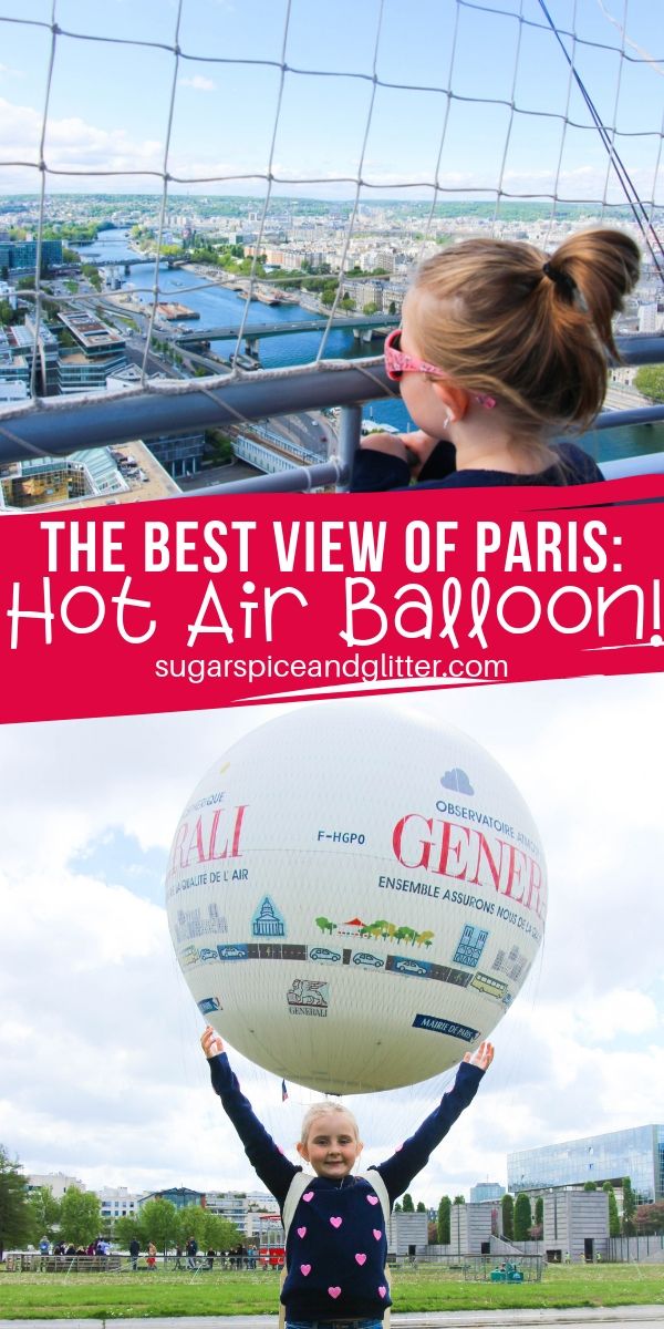 Your kids will never forget flying over Paris in a hot air balloon! It is simply the best view of Paris you will ever find