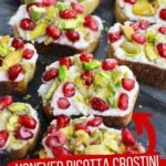 Honeyed Ricotta Crostini with Pistachios and Pomegranate Seeds (with Video)