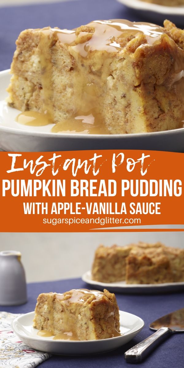A decadent fall Instant Pot dessert recipe - this Instant Pot Bread Pudding is made with real pumpkin and topped with a rich apple-vanilla butter sauce. Yum!