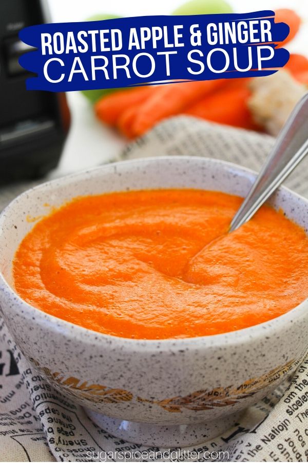 How to make roasted carrot soup with apples and ginger. A creamy and decadent soup recipe with a bit of heat and tartness, perfect for those of us who aren't huge carrot fans (dariy-free, gluten-free, vegan)