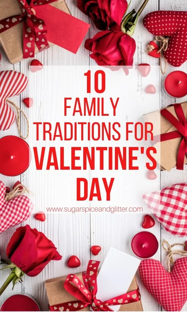 10 Unique Family Traditions for Valentine's Day to make the day extra special for the whole family