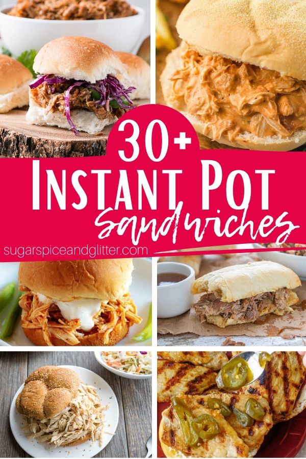 30 Mouth-watering and Easy Instant Pot Sandwich recipes - perfect for an easy weeknight meal or lunch prepping