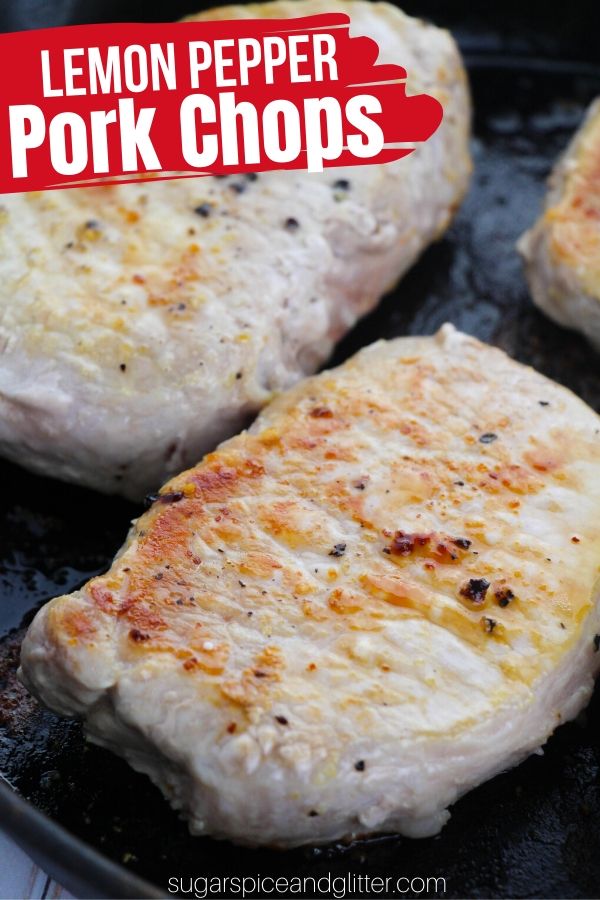 Juicy, bright and zingy Lemon Pepper Pork Chops are a super simple weeknight supper recipe ready in less than 15 minutes! We prepared our lemon pepper pork chops in a cast iron skillet, but you can also grill or bake this recipe.